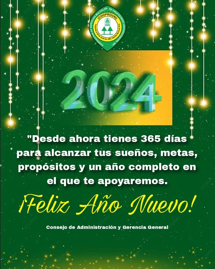 CCooprouni's tweet photo. "Desde ahora tienes 365 días para alcanzar tus sueños, metas, propósitos y un año completo en el que te apoyaremos". 

¡Feliz Año Nuevo!

Consejo de Administración y Gerencia General COOPROUNI https://t.co/ZeIR0cy8o6