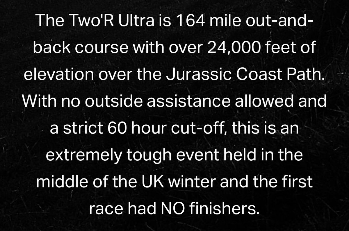 The TWO’R. 

164 miles and 24,000+ feet of elevation over the Jurassic Coast Path. 

Entries for the December 2024 event open soon….