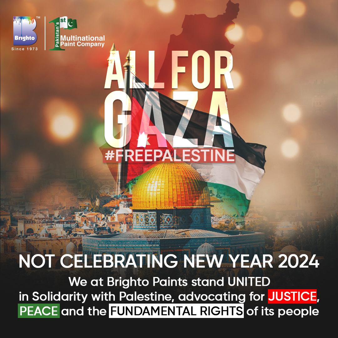 Not Celebrating New Year 2024!
We at Brighto Paints stand UNITED in Solidarity with Palestine, advocating for JUSTICE, PEACE, and the FUNDAMENTAL RIGHTS of its people.
#BrightoPaints #BrightoGroup #Since1973 #FREEPALESTINE #ALLFORGAZA #newyear2024