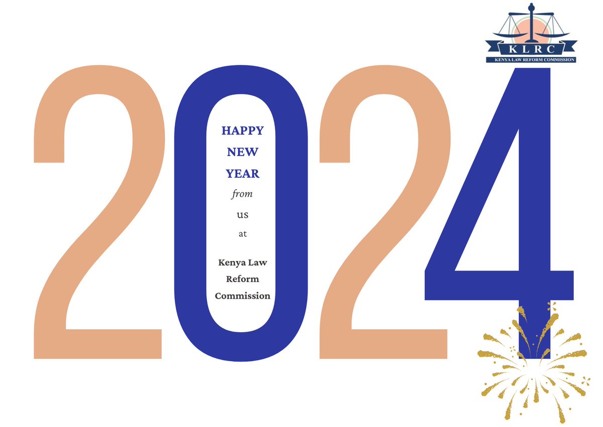 Kenya Law Reform Commission wishes you a Happy New Year 2024. Let us continue collaborating in reforming laws for the betterment of our country. #ResponsiveLawReform #HappyNewYear2024 #NewYear2024