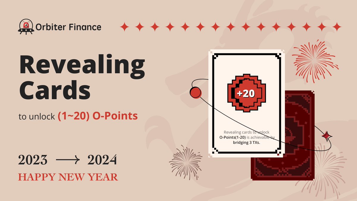 🛸 Happy New Year!
👋2023 ——&gt;2024🤝
We're launching an exciting card-reveal game! 
For every 3 completed transactions, you earn the opportunity to reveal a card. 
(Each reveal unlocks O-Points between 1 and 20!)
Get ready for some fun!)
🔗orbiter.finance
📅 Start at 2024,