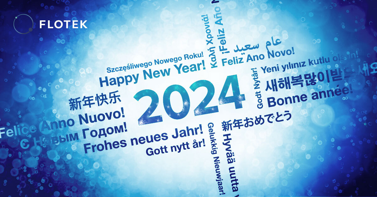 Happy New Year! 

We deeply appreciate the ongoing support of our clients, business partners, and team. Your contributions have been fundamental to our progress. 

With great enthusiasm, we look forward to the promising developments ahead for Flotek Industries in 2024!