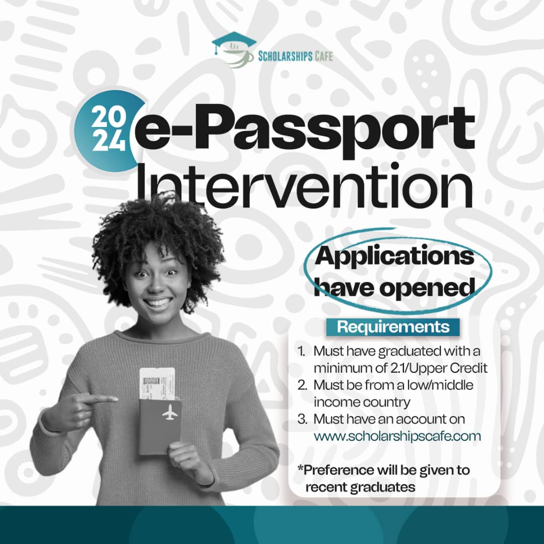 Scholarships Cafe 2024 E-Passport/International Passport Support

Deadline: 05-01-2024

Requirements:

Graduation with a minimum of 2.1/Upper Credit required.

Applicants should be from a low or middle-income country.

Account creation on Scholarships Cafe via