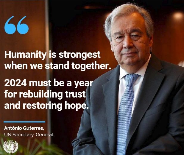 “Humanity is strongest when we stand together. 2024 must be a year for rebuilding trust and restoring hope.” – @antonioguterres in his #NewYear message. buff.ly/4aCB9La