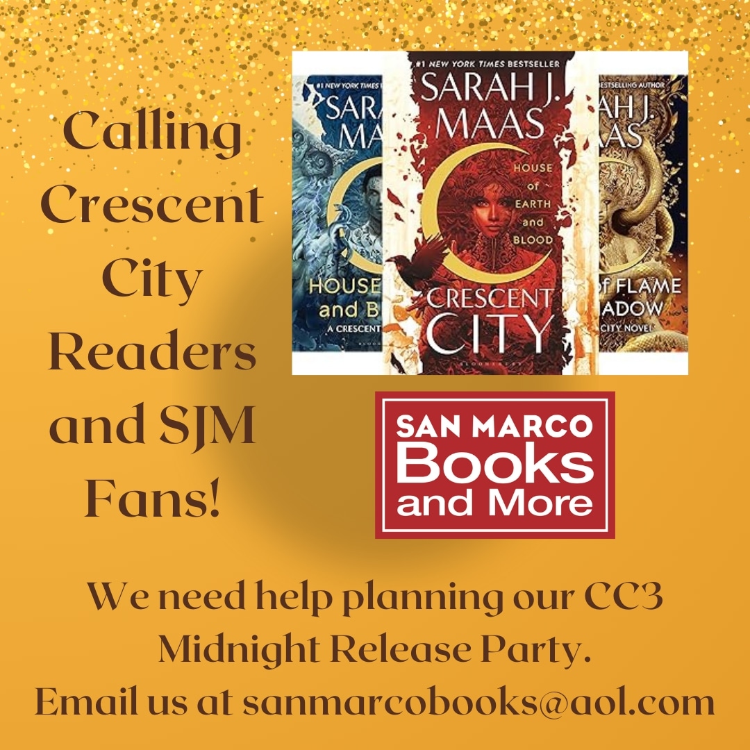 Calling all Crescent City Readers and SJM fans! We need your help planning our 1.30.24 CC3 Midnight Release Party! Send your ideas and suggestions to our old-school email, sanmarcobooks@aol.com. Or, just dm us. #sarahjmaas #acotar #ToG #midnight #release #party #shopsmall