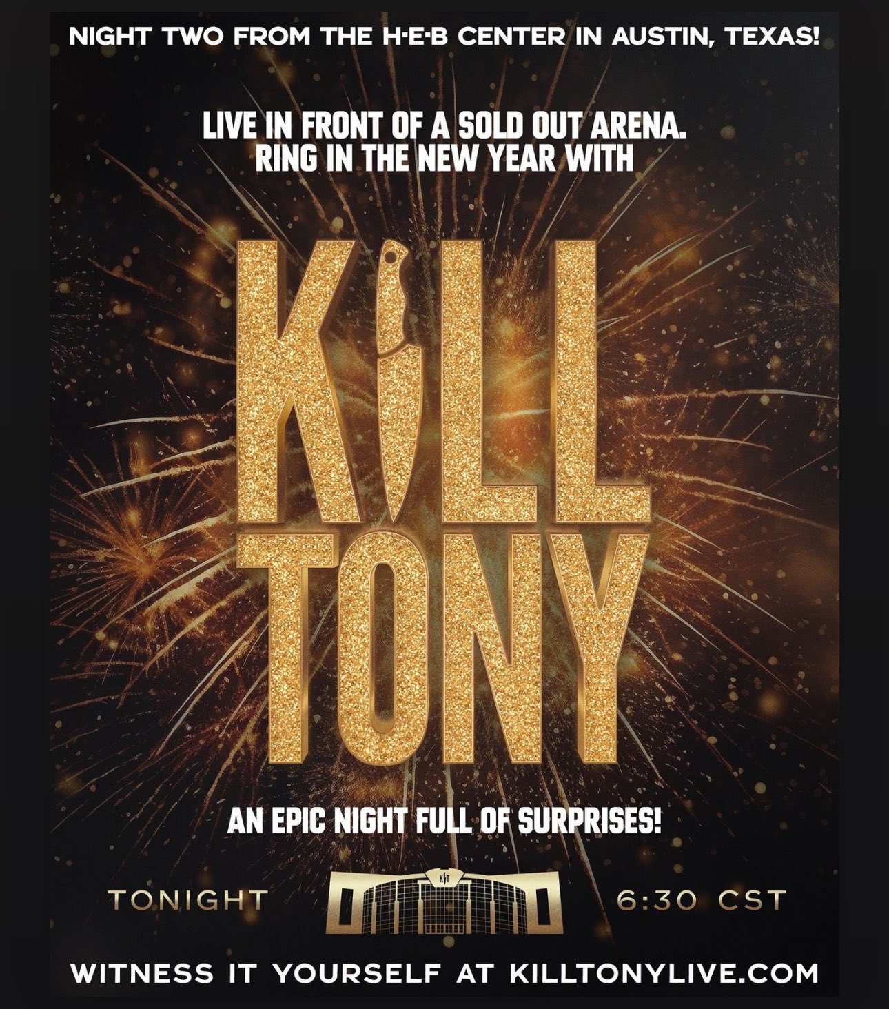 KILLTONY on X: NYE TONIGHT! Join @TonyHinchcliffe + @redban and the band  for a brand new episode of Kill Tony IN AN ARENA! w special guests and  HUGE surprises. PPV 6:30PM CST -