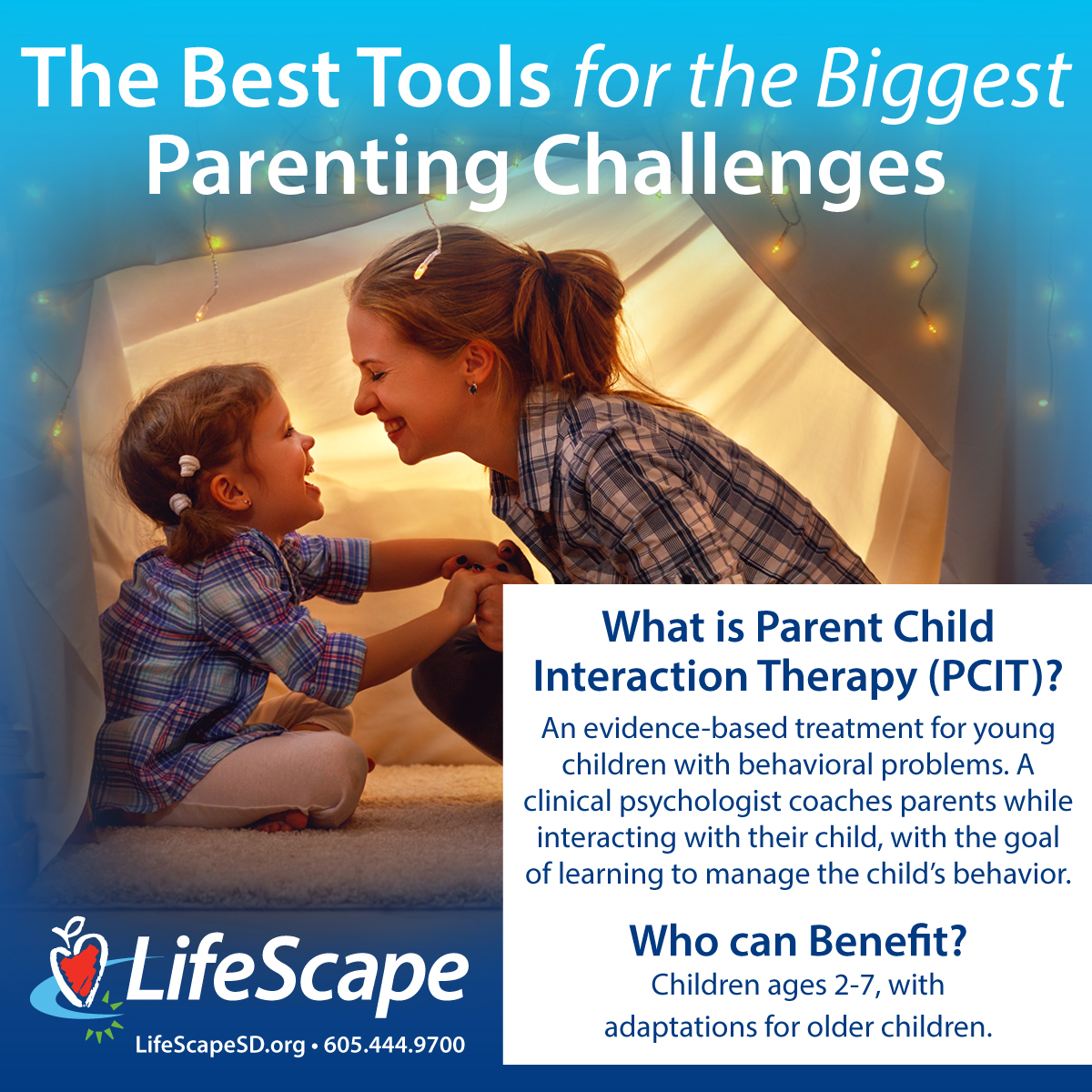 The Best Tools for the Biggest Parenting Challenges. 

Learn more about Parent Child Interaction Therapy (PCIT) on our website! 

LIfeScapeSD.org