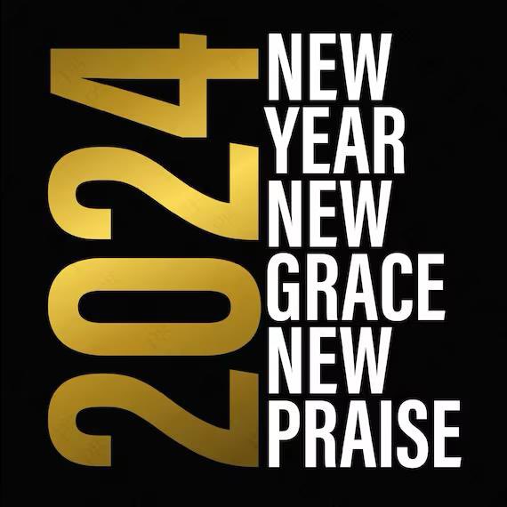 New Year! 
New Grace!
New Praise! 

Isaiah 43:19