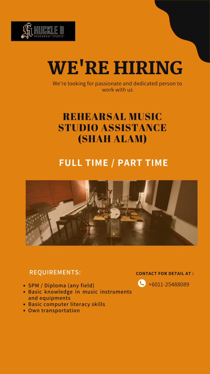 We are HIRING

Rehearsal Music Studio Assistance
(Sec.9 Shah Alam)

Full time / Part time 

Send your resume to:
hucklebp@gmail.com 

Contact us for further details:
Whatsapp 011-25488089 (Miss B)