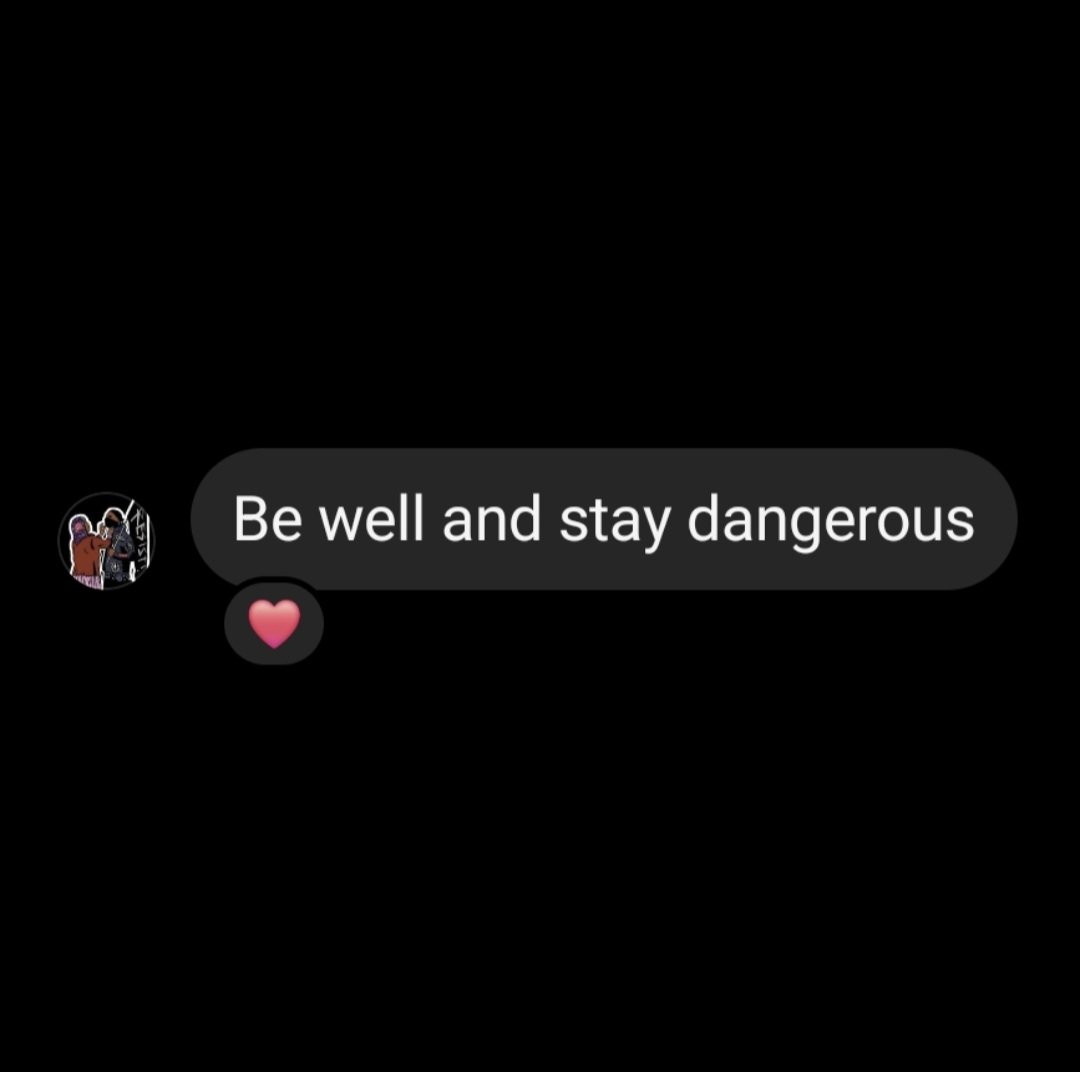 A message Klee sent me about 2 years ago that we should all take to heart. Be well, and stay dangerous. ❤️‍🔥