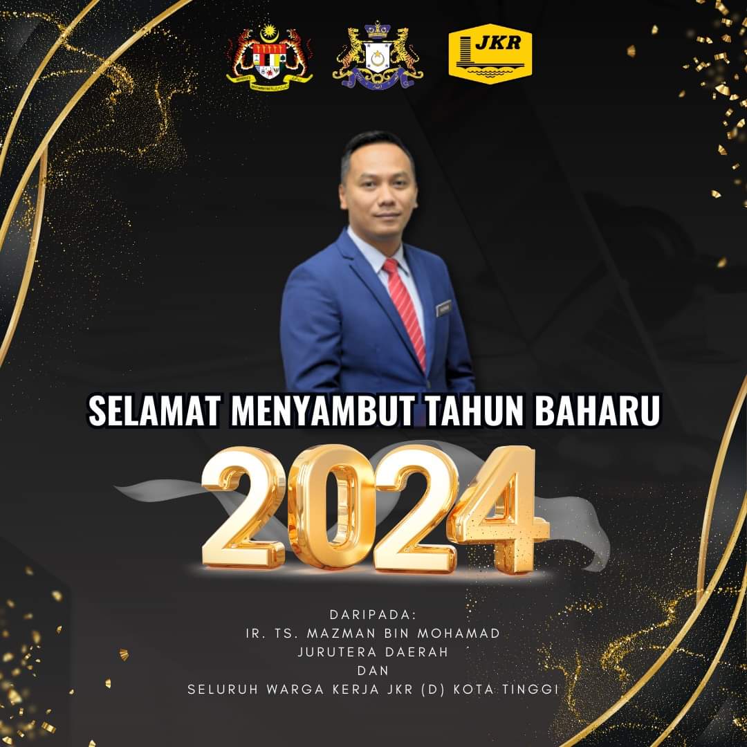 Selamat Menyambut Tahun Baharu 2024 kepada seluruh rakyat Malaysia.

Ikhlas daripada : Ir. Ts. Mazman Bin Mohamad (Jurutera Daerah) dan seluruh warga JKR (D) Kota Tinggi

#JasaKepadaRakyat