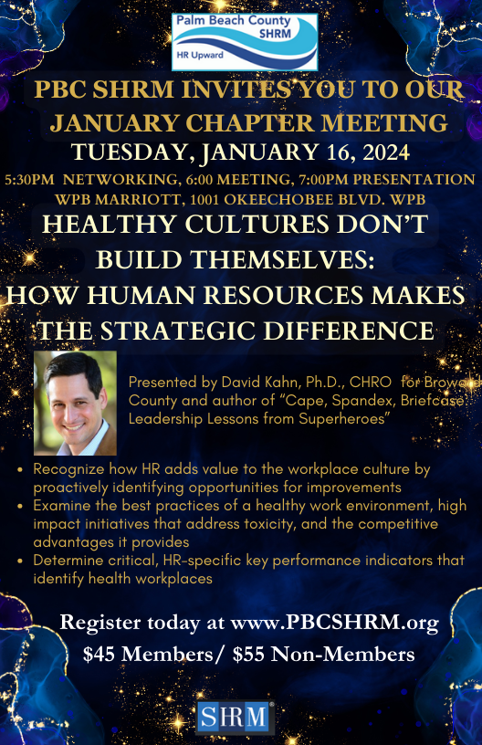 pbcshrm's tweet photo. PBC SHRM invites you to "Healthy Cultures Don't Build Themselves: How HR Makes the Strategic Difference" presented by David Kahn, Ph.D. on Tuesday, 1/16/24 at the Marriott WPB. 1 PDC pdg.
5:30pm Social  6pm Meeting 7pm Presentation
Members $45/Non-Members $55 https://t.co/tGJCaqVcrz