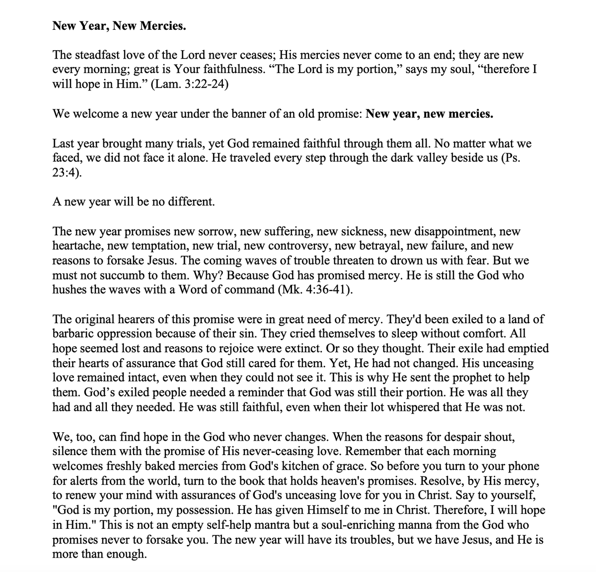 New Year, New Mercies.

Here's a little reflection I wrote for our congregation to encourage us to keep looking to the God of mercy.

Keep pressing on, we're almost Home.