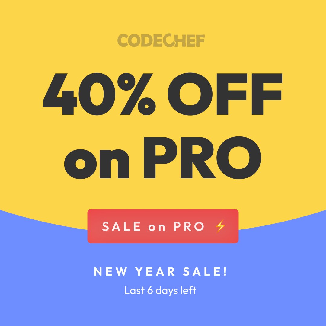 Start your New year with an investment in learning. Get access to over 30 programming courses and 2000+ practice problems for a year at the best price. Commit to a year long learning today. Last few days left. View prices at codechef.com/pro