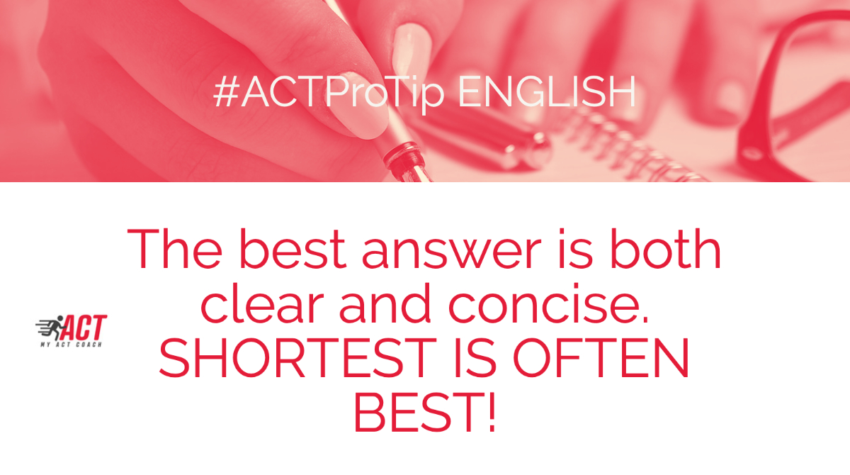 Don’t Try Your Next ACT Test Without Reviewing This English #ACTProTip The best answer is both clear and concise. SHORTEST IS OFTEN BEST! #testprep #education #tutoring #satprep #sat #collegeprep #actprep #highschool #act #tutor #collegeadmissions #learning #study