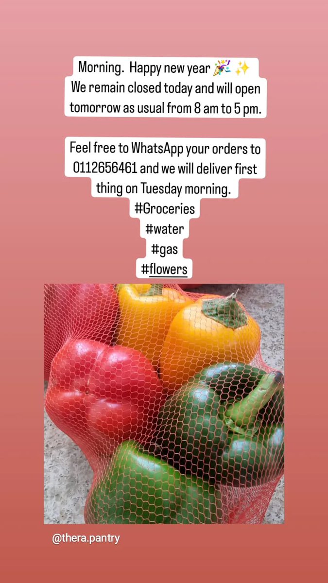 therapantry's tweet photo. Happy new year. Please note we are closed today.  Feel free to WhatsApp your orders to   0112656461 for delivery tomorrow. 
#onlinegroceryshopping 
#water
#gas
#flowers https://t.co/7zwvu7J9Bi