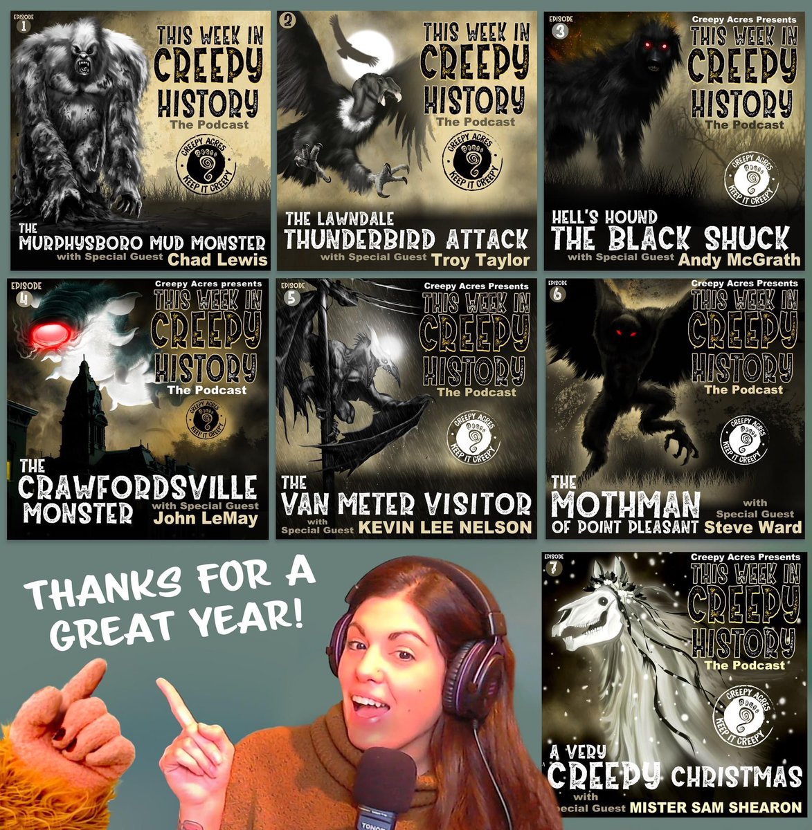 Thank You all for listening to the Creepy Acres This Week in Creepy History Podcast! And a big Thank you to all our first year guests: Chad Lewis, Troy Taylor, Andy Mcgrath, John LeMay, Kevin Lee Nelson, Steve Ward, and Mister Sam Shearon!  HAPPY NEW YEAR!!!