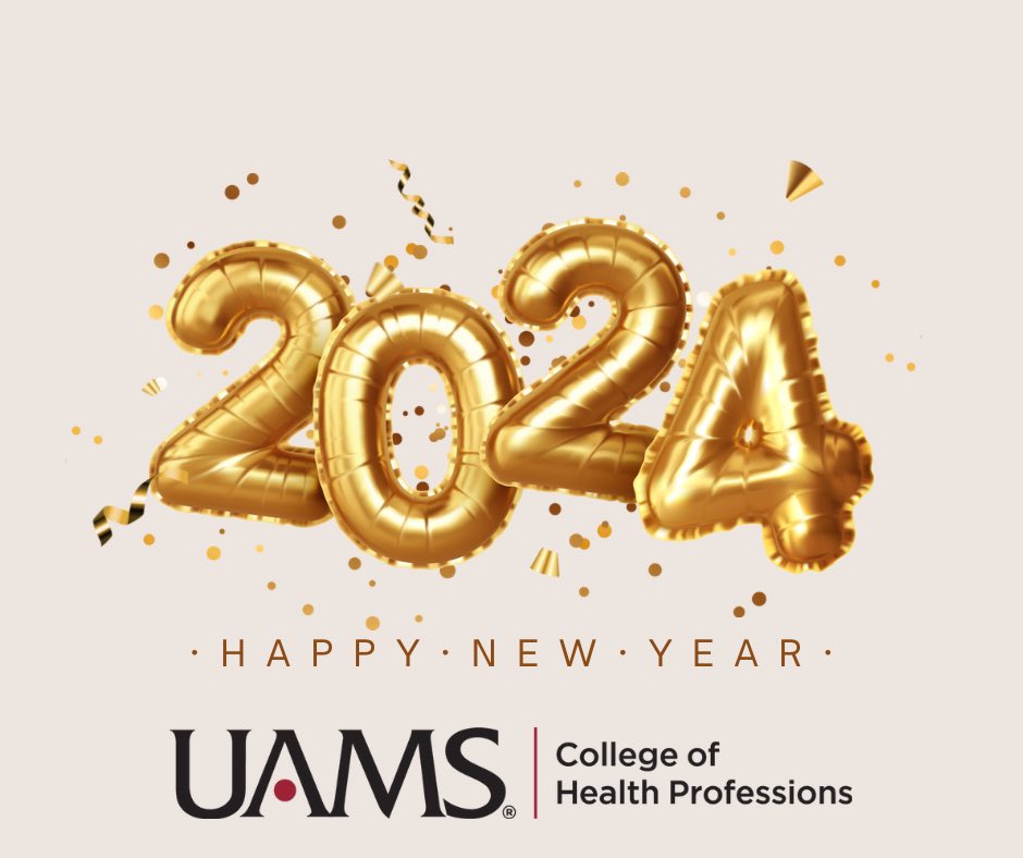 🎉🎉Welcome 2024!! Happy New Year from the UAMS College of Health Professions!! #uamschp #uamshealth