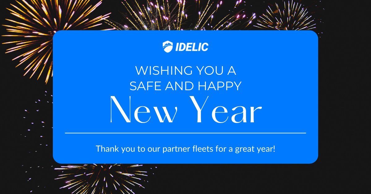 Happy New Year from Idelic! We look forward to continuing our mission with our partner fleets to bring drivers home safely every night in 2024.