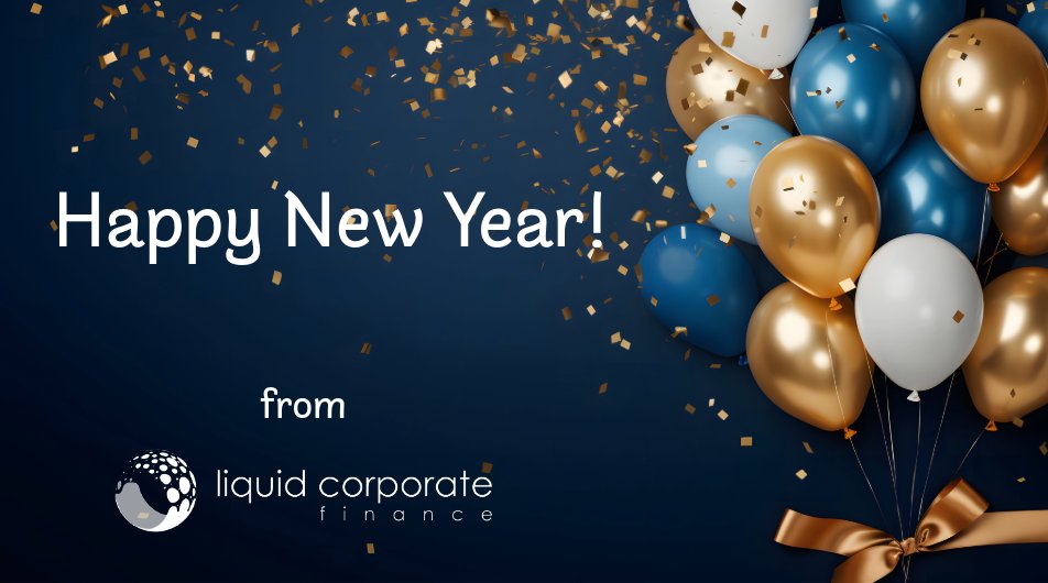 Happy New Year from Liquid Corporate Finance!

We would like to wish you a happy, healthy and prosperous new year and we look forward to working with you in 2024.

#happynewyear #2024