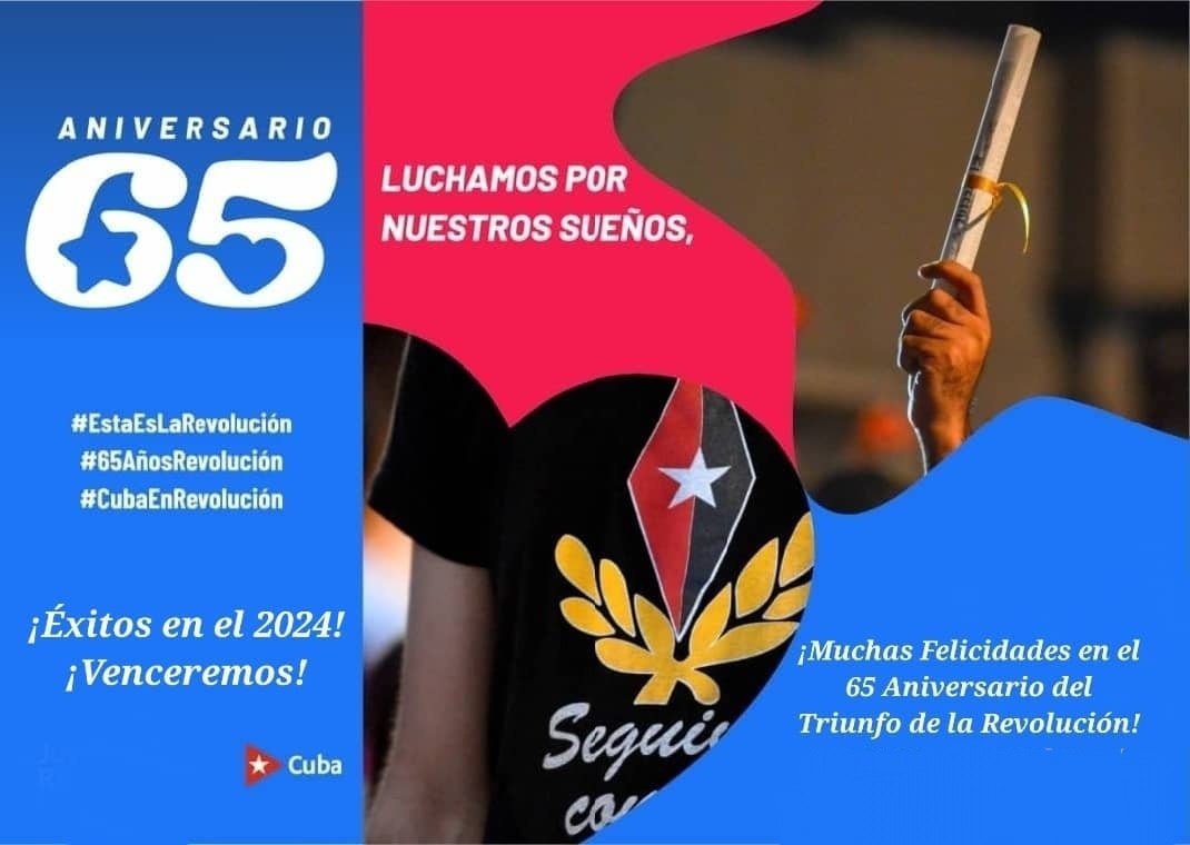 ¡Muchas Felicidades a todos los Cubanos en el 65 Aniversario del Triunfo de nuestra Revolución! ¡Seguros, de que en la lucha por nuestros sueños, Venceremos! #Cuba #EstaEsLaRevolución