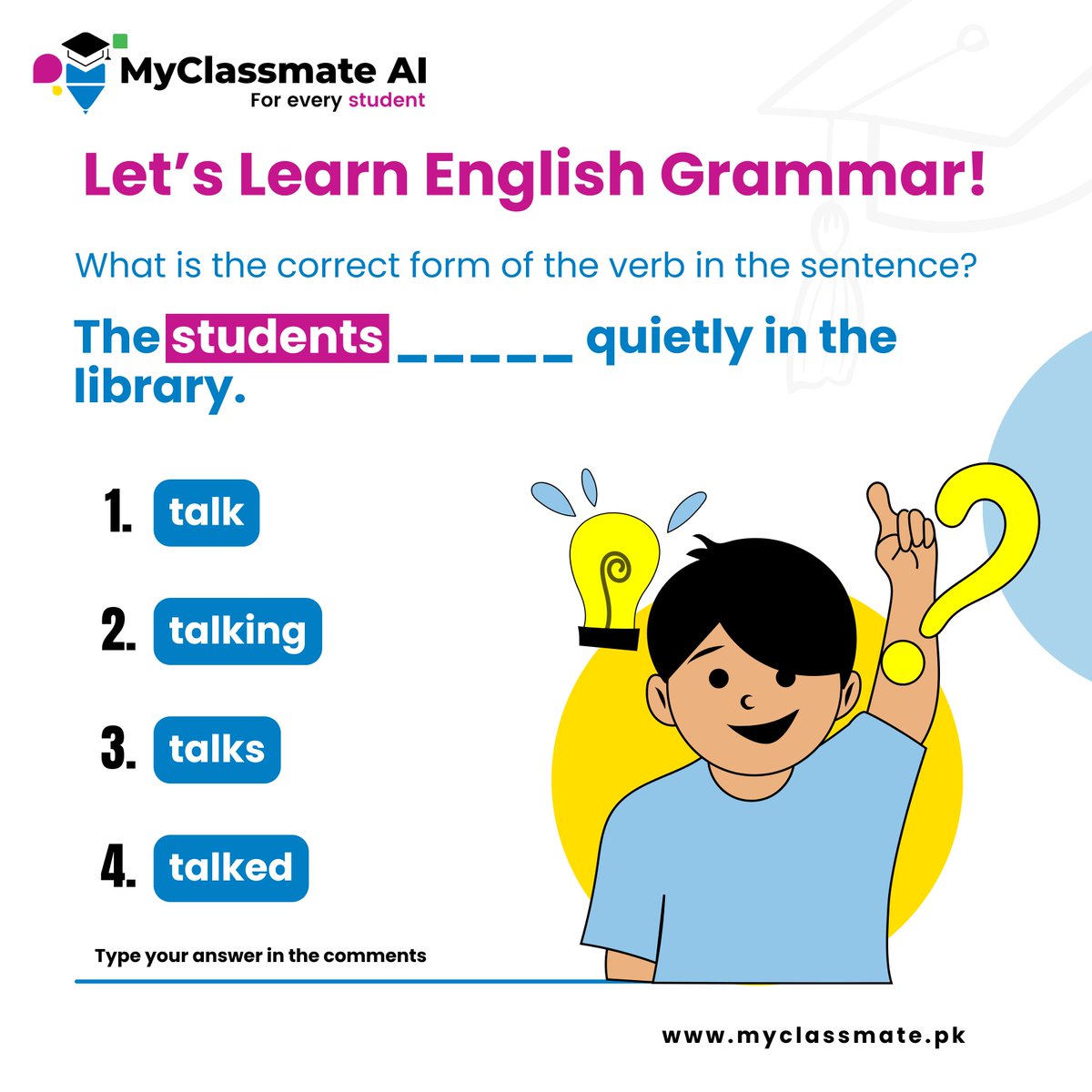 Let's test your grammar skills and complete the sentence.
Comment your answer below!

#GrammarChallenge #EnglishLanguage #FillInTheBlank #CommentYourAnswer #MyClassmateAI #MyClassmateLMS #DigitalSchool #DigitalLearningPlatform