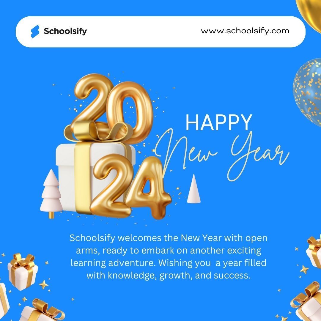 Schoolsify welcomes the New Year with open arms, ready to embark on another exciting learning adventure. Wishing you  a year filled with knowledge, growth, and success. 
Happy New Year!