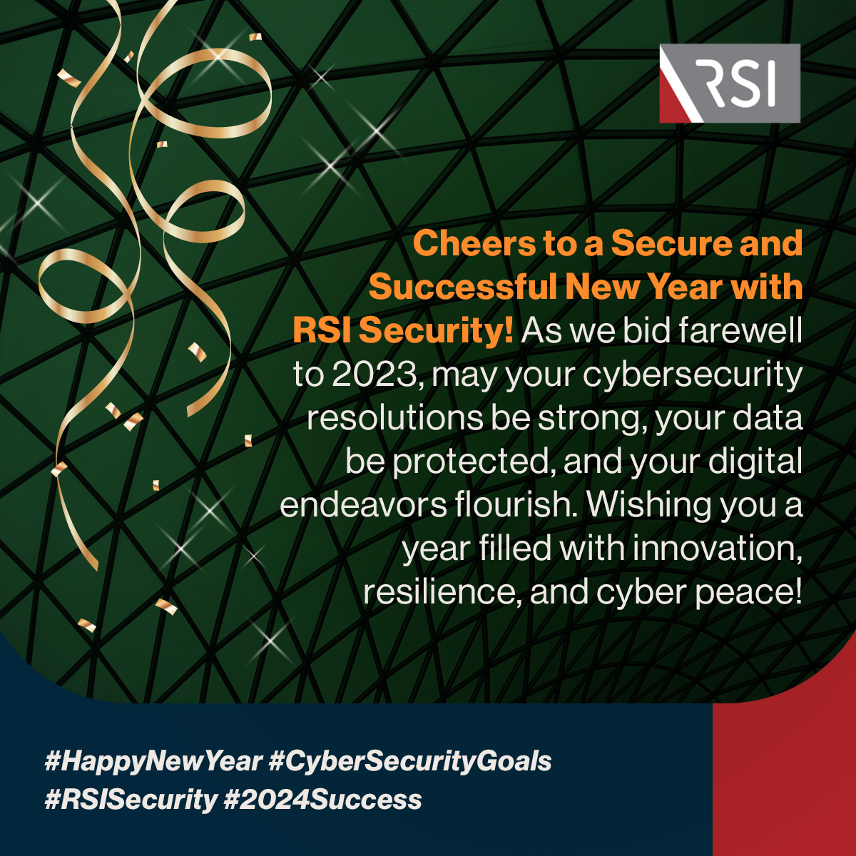 Happy New Year from the cyber warriors at RSI Security! Wishing you a secure 2024! #HappyNewYear #CyberSecurityGoals #RSISecurity #2024Success
