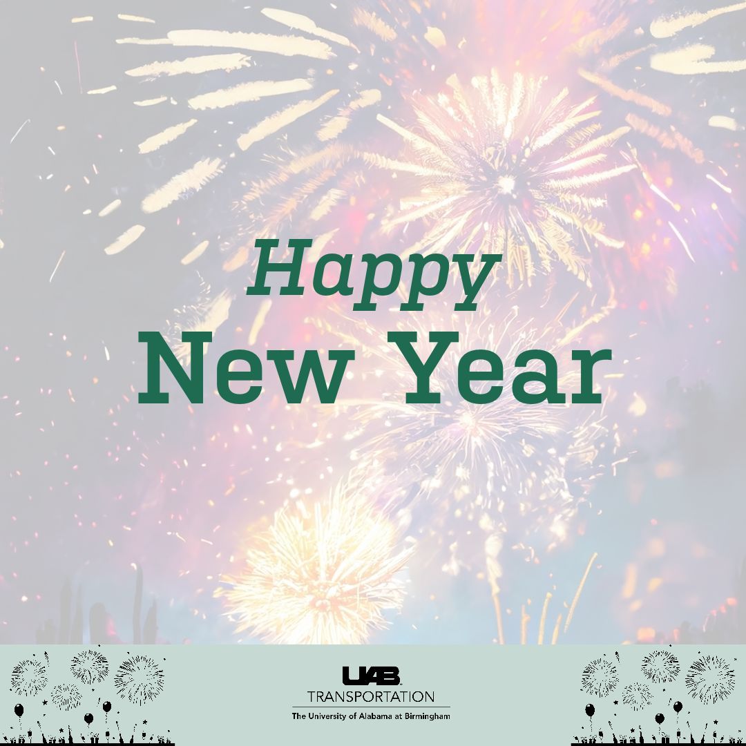 Happy New Years from the UAB Transportation department to you and your family! We hope you have a wonderful 2024! 🎆