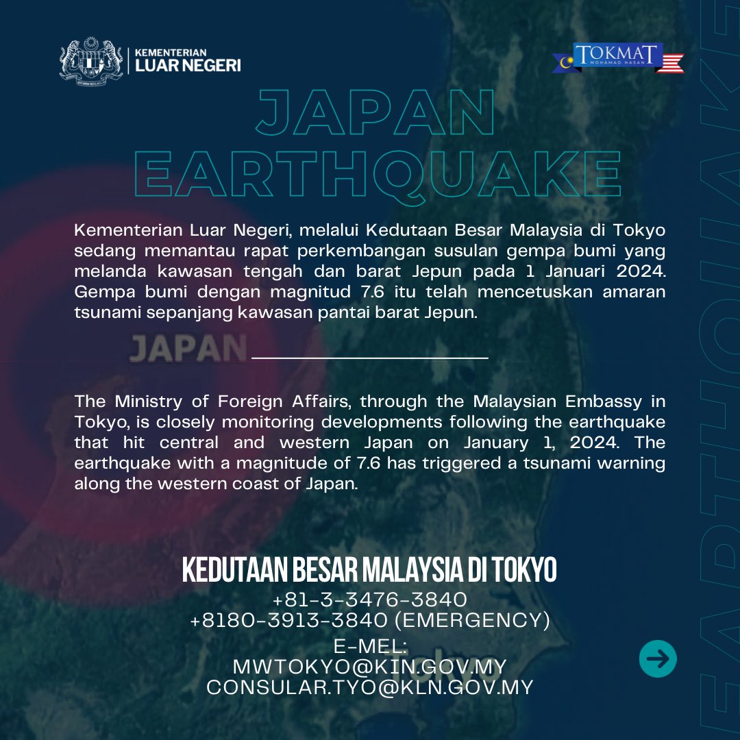 tokmatn9's tweet photo. @MalaysiaMFA through the Malaysian Embassy in Tokyo, is closely monitoring developments following the earthquake that hit central &amp; western Japan on 1/1/24

MALAYSIAN EMBASSY IN TOKYO 
: +81-3-3476-3840
: +8180-3913-3840 (emergency) 

E: mwtokyo@kIn.gov.my consular.tyo@kln.gov.my https://t.co/3gZEimp7K8