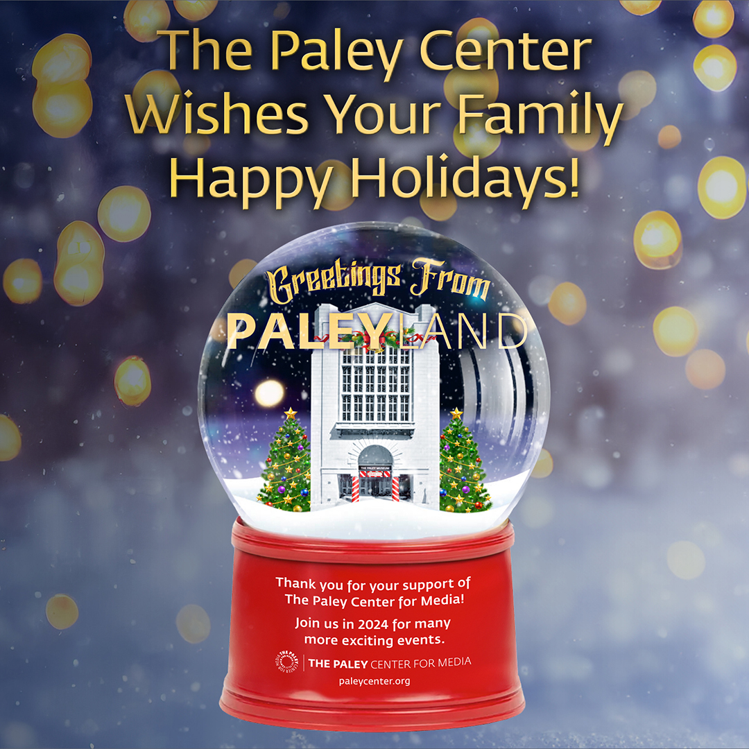 Thank you for your support of The Paley Center for Media! We hope to see you this year for many more exciting events.