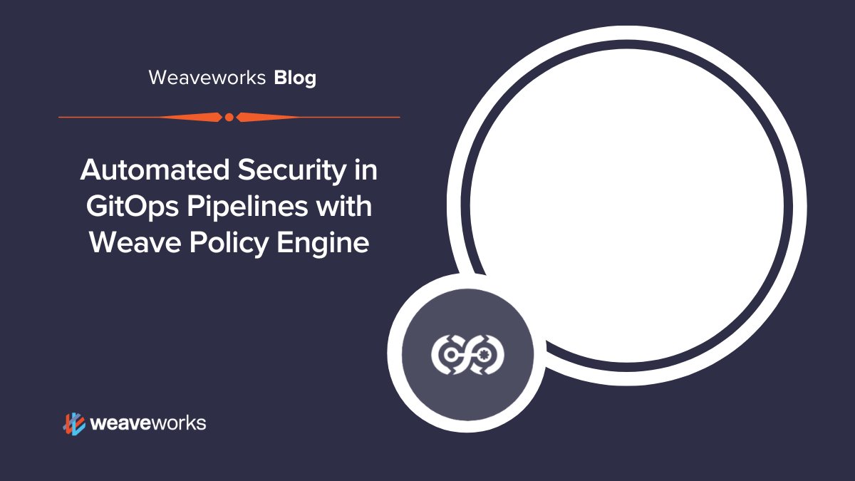 Enhance your #GitOps pipelines' security with Weave Policy Engine! 🚀 Discover the power of #PolicyAsCode enforcement in safeguarding #Kubernetes applications. Read our blog for insights on automated #security and #compliance. #CloudNative #DevSecOps bit.ly/3rWvxK1