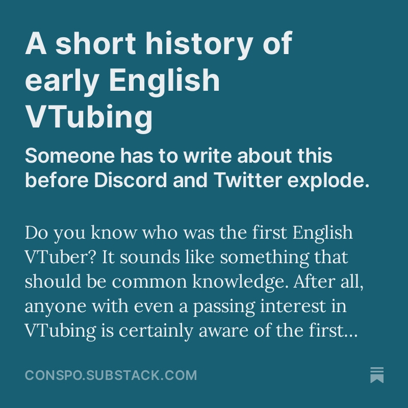 Just wrote an article about the beginnings of English VTubing! I'm not the best writer, but I felt like I had to do this because there's just so much info that's not easily accessible. I hope it's interesting to both new and old fans! #Vtubers #VTuberEN open.substack.com/pub/conspo/p/a…