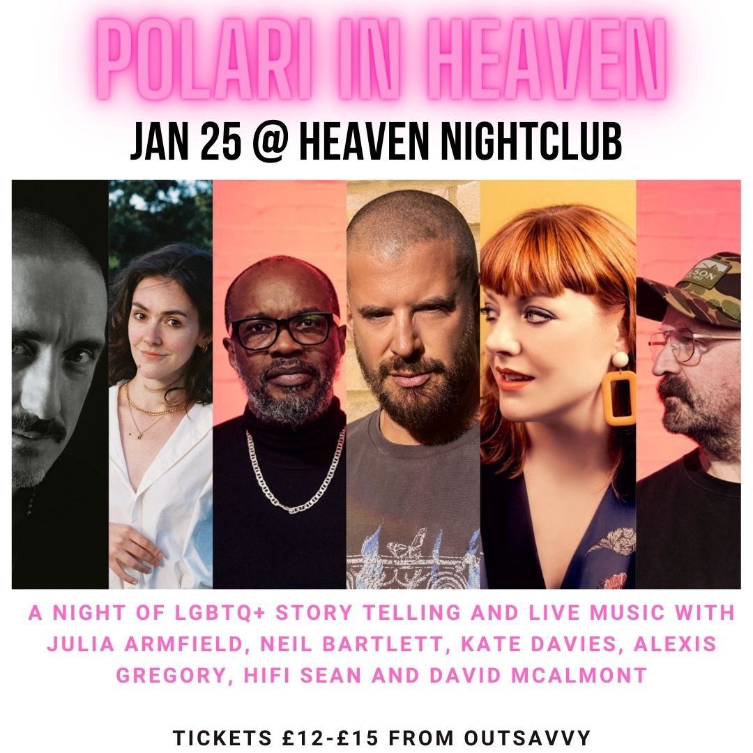 On Jan 25, Polari is in @HeavenLGBTClub with @JuliaArmfield @NeilVBartlett @lexigregory @Katyemdavies @HifiSean and @DavidMcalmont Tickets from OutSavvy outsavvy.com/event/17316/po…