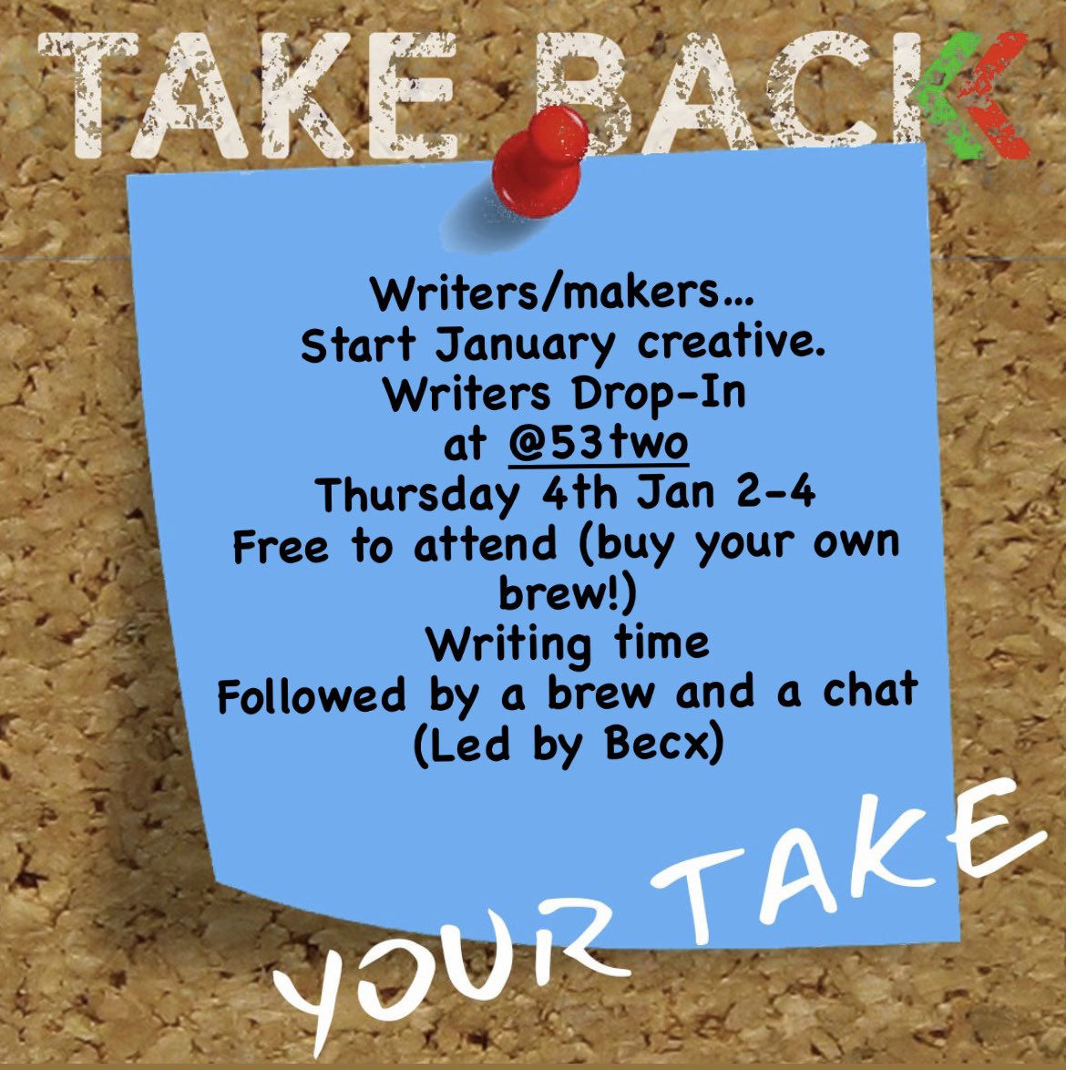 Trying something new to support writers and makers. Come and join us at @53two on Thursday 2-4 for Your Take. This is (hopefully!) the first of many… also if you’re a writer/maker and want to share an exercise at one of these, or some nuggets of wisdom over a brew, let me know.