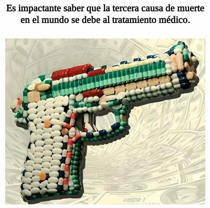 elzorrotacneno's tweet photo. La tercera causa de muertes en el mundo son los TRATAMIENTOS MÉDICOS. https://t.co/i57tnrhIC8