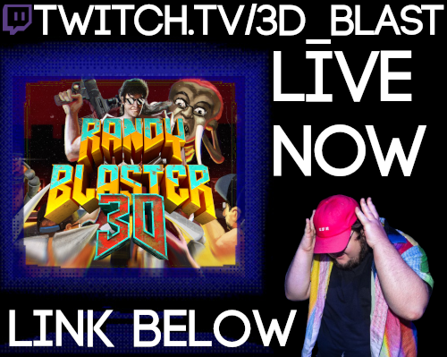 3DBLAST4EVER's tweet photo. HEY! I'll be checking out the official release of @RandyBlaster RIGHT NOW !!! Twitch chat can mess with my game while I play with the full custom twitch integrated run builder!!! come fuck my ass up. https://t.co/i5msujFPjT