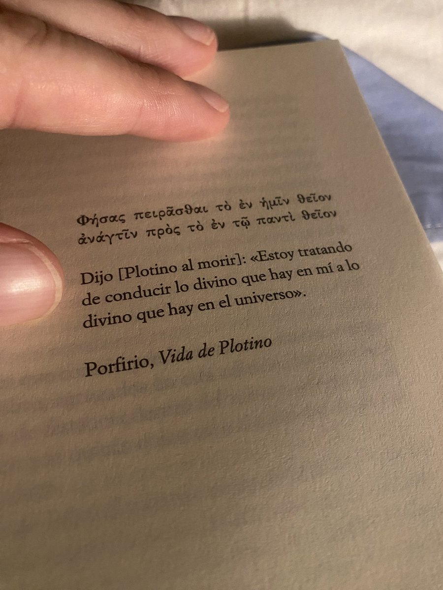 “Dijo [Plotino al morir]: 
«Estoy tratando de conducir lo divino que hay en mí a lo divino que hay en el universo».

Porfirio, Vida de Plotino”

-El hombre y lo divino-
#MaríaZambrano