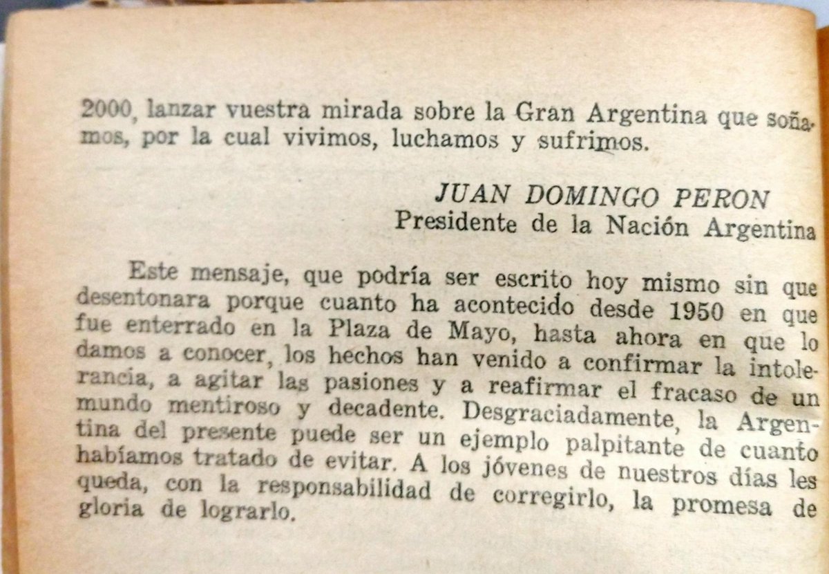 Uno que realmente la veía. Les comparto el mensaje de Perón a la juventud del 2000 el cual fue escrito y enterrado en 1950 en plaza de mayo y posteriormente destruido en el 55, por lo que Perón decidió incluirlo en su libro La hora de los pueblos.