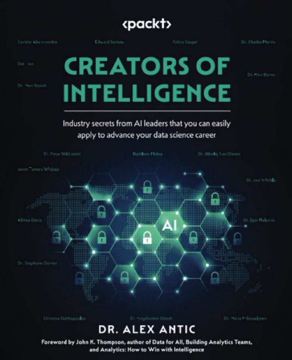 I am honored to be a contributor to this new book: 'Creators of Intelligence: Industry secrets from #AI leaders that you can easily apply to advance your #DataScience career' by @DrAlexAntic Available at amzn.to/3NzXnnK ————— #CDO #BigData #Analytics #DataScientists #ML