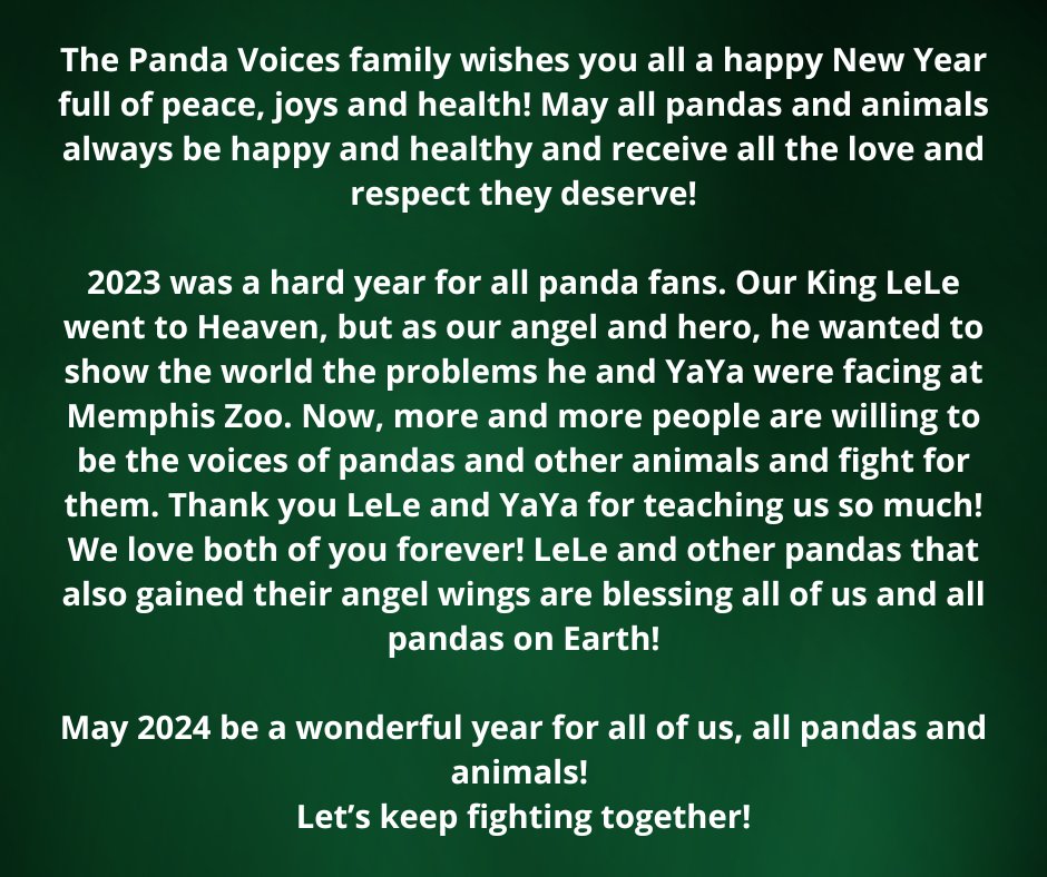 Panda Voices family wishes you a happy 2024! May all pandas and animals always receive the love and respect they deserve! Pls, check the card and text we prepared for this moment! LeLe and YaYa are with us forever! Let's keep fighting together!❤️🐼🐼❤️