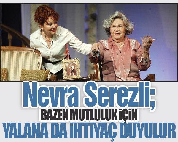 Nevra Serezli; BAZEN MUTLULUK İÇİN YALANA DA İHTİYAÇ DUYULUR gaziantepolusum.com/haber/18916506… #NevraSerezli #Tiyatro #KültürSanat #Gaziantep