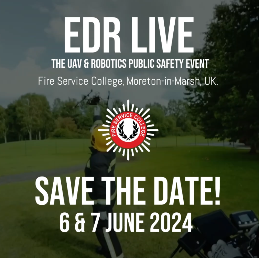drone_responder's tweet photo. SAVE THE DATE 
🚀 EDR LIVE

EDR LIVE, the UAV &amp; Robotics Public Safety Event will take place at the Fire Service College in Moreton-in-Marsh, UK on the 6th and 7th of June 2024.

Follow the link to register: https://t.co/9QgvWdKHzB

#EDRLIVE #EmergencyDroneResponder #drones https://t.co/m43zKEOiN8