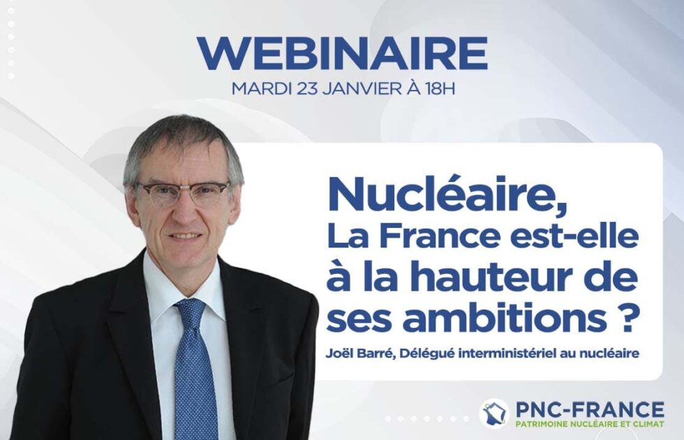 💻 PNC-France vous invite à son webinaire en compagnie de Joël Barre, Délégué interministériel au Nouveau Nucléaire. 🔴 Rejoignez-nous le mardi 23 janvier à 18h sur Zoom en vous inscrivant via le lien ci-dessous : pnc-france.org/nucleaire-la-f…