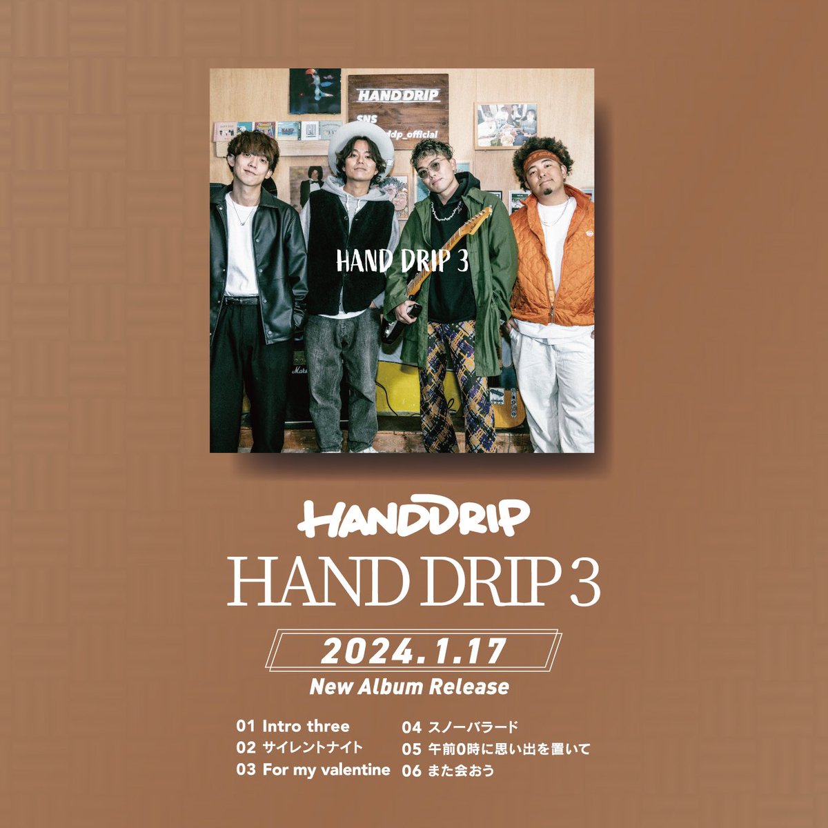 ｡.｡:+* ﾟ ゜ﾟ *+:｡.｡:+* ﾟ ゜ﾟ *+:｡.｡.｡:+*

1.17 3rd Mini Album Release🎧

HAND DRIP 3 🎞

vaa.lnk.to/0EGHIM

｡.｡:+* ﾟ ゜ﾟ *+:｡.｡:+* ﾟ ゜ﾟ *+:｡.｡.｡:+*

※ 各種音楽サイトより配信スタート※
※店舗での販売は1/24から※

#HANDDRIP
#アルバムリリース
