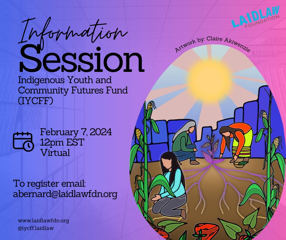 Have questions about the Indigenous Youth and Community Futures Fund (IYCFF)? 🍓 Laidlaw Foundation will be hosting a virtual IYCFF Information Session on February 7, 2024 at 12 pm EST. 🌱 To register email abernard@laidlawfdn.org 🧡