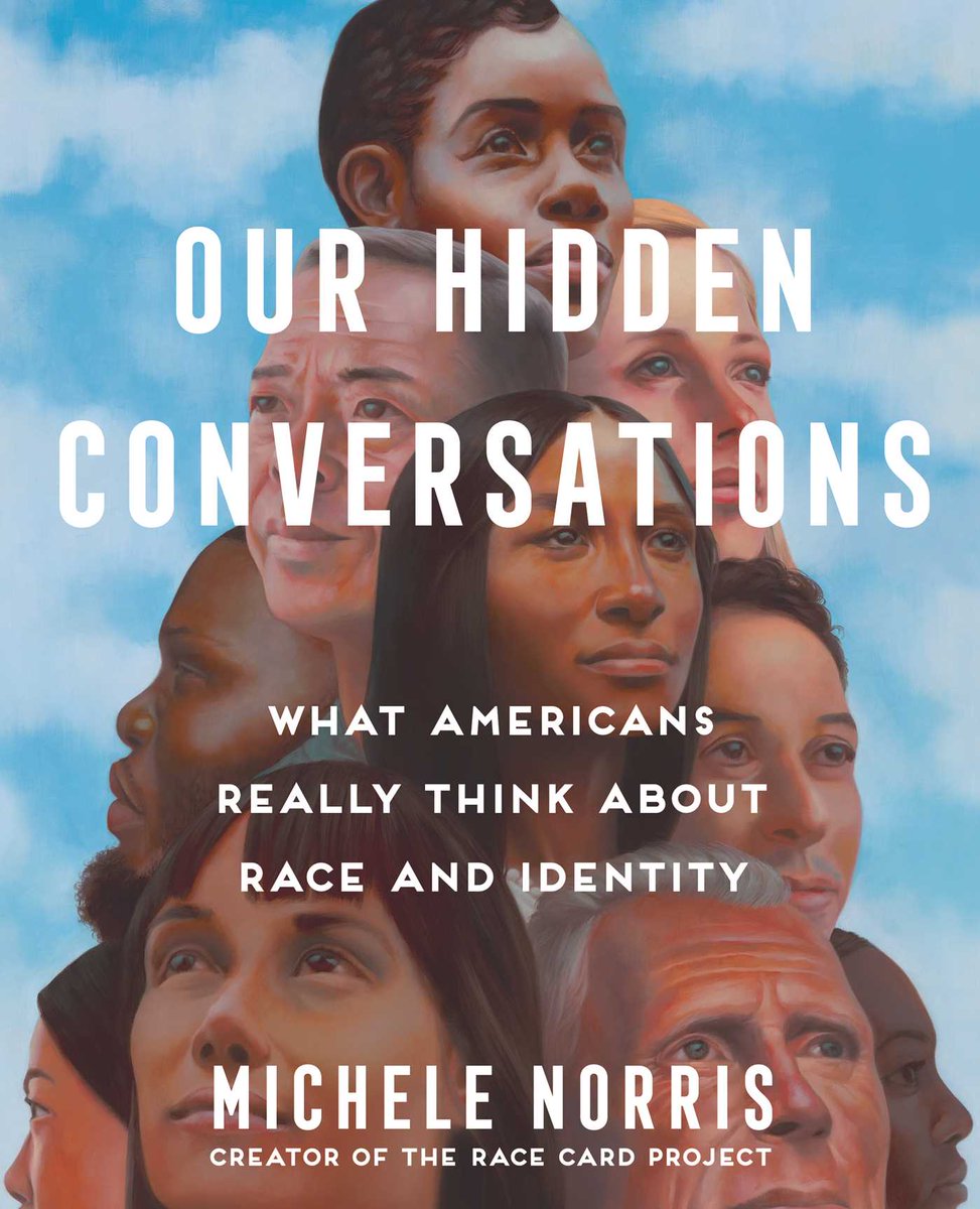 Congrats to @michele_norris on her excellent, important and groundbreaking new book, published today--'Our Hidden Conversations: What Americans Really Think About Race And Identity':