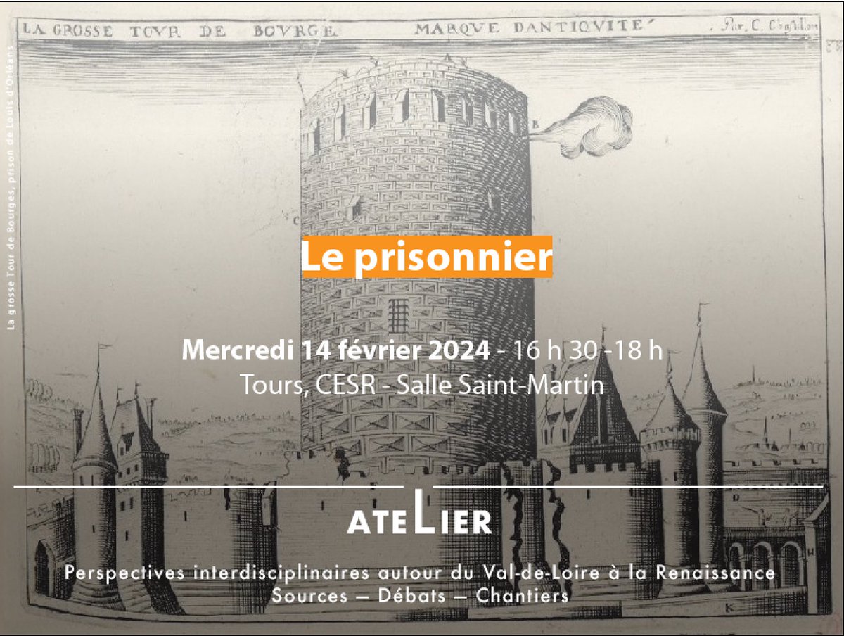 [ATELIER] Reprise des débats de l'Atelier de recherches interdisciplinaires sur le Val-de-Loire à la Renaissance, au <a href="/CESR_Tours/">Centre d'études supérieures de la Renaissance</a> 
Première séance, le mercredi 14 février, salle Saint-Martin, de 16 h 30 à 18 h. 
Sujet : Le prisonnier
