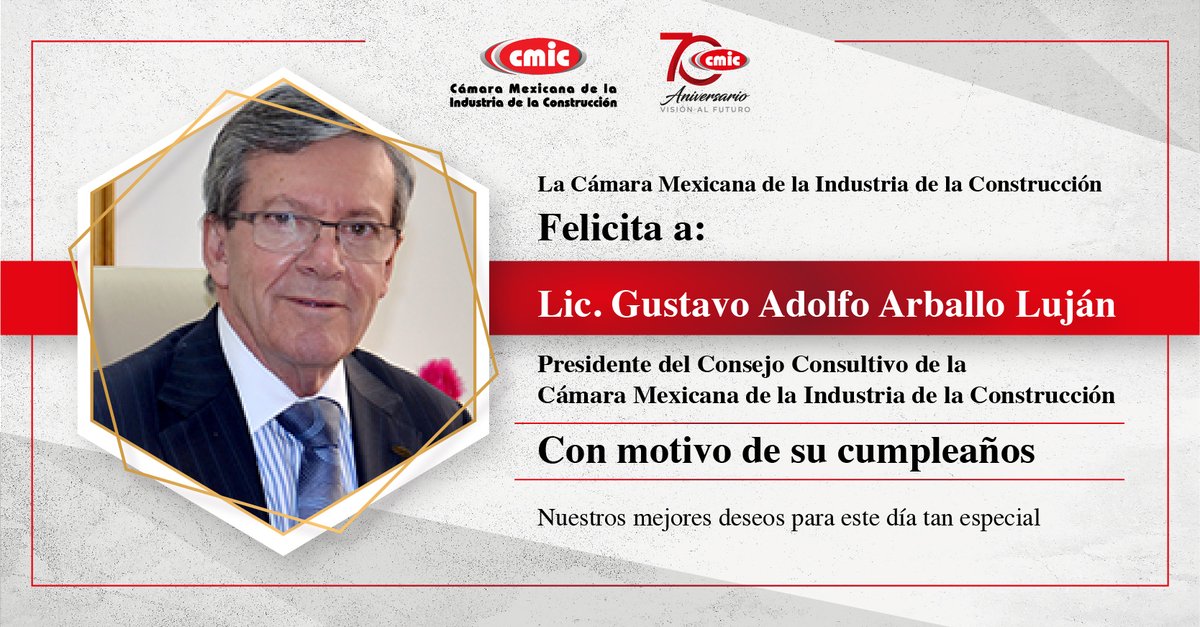 Felicitamos al Presidente del Consejo Consultivo de la CMIC Nacional, Gustavo Adolfo Arballo Luján por su cumpleaños.