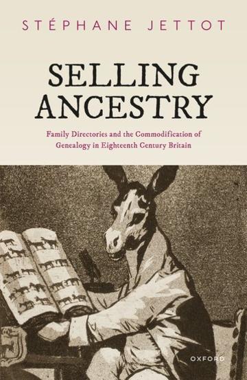 29 Jan., 5.15pm, @MFOxford BOOK PRESENTATION: Selling Ancestry. Family Directories & the Commodification of Genealogy in 18th-Century Britain (OUP, 2023) W/ author Stéphane Jettot @Sorbonne_Univ_, Joanne Innes @SomervilleOx, & Henry French Register now: mfo.web.ox.ac.uk/event/book-pre…